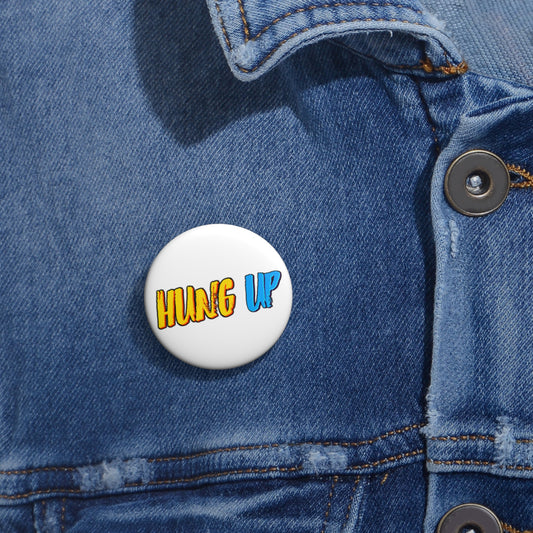 Hung Up - Classic Pin Button