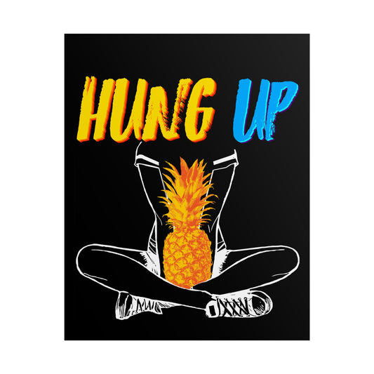 Hung Up - "Pineapple Juice" - Poster Print
