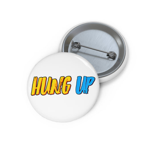 Hung Up - Classic Pin Button